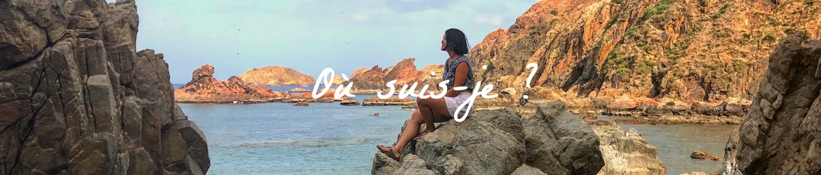 Où suis je en ce moment ?
